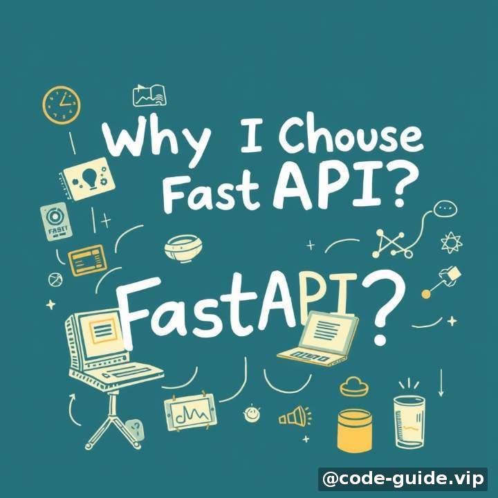引言：为什么我会选择FastAPI？
